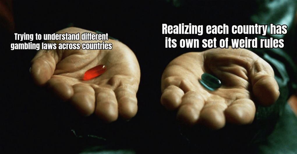 A FUNNY MEME ABOUT A PERSON TRYING TO UNDERSTAND THE COMPLEXITY OF DIFFERENT GAMBLING LAWS ACROSS COUNTRIES, WITH A COMICAL EXPRESSION OF CONFUSION
