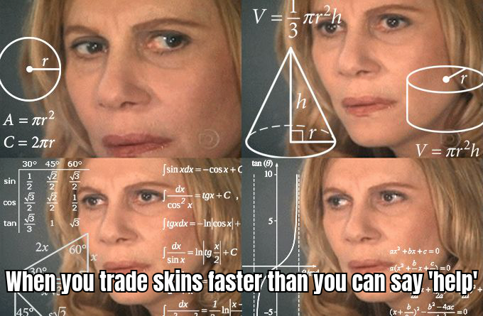 A HUMOROUS MEME DEPICTING A CS:GO PLAYER SWAPPING SKINS AT LIGHTNING SPEED, WITH A CAPTION LIKE 