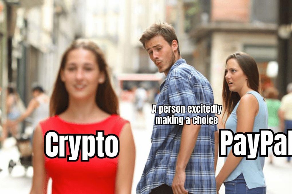 A HUMOROUS MEME DEPICTING A PERSON EXCITEDLY CHOOSING BETWEEN PAYPAL AND CRYPTO OPTIONS, WITH THE CAPTION 
