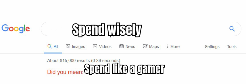 A HUMOROUS MEME SHOWING A GAMER HOLDING A PILE OF COINS WITH A CAPTION 