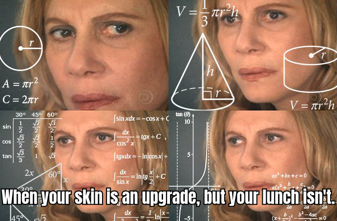 <MEME OF A GAMER EXCITED ABOUT SKIN TRADING, CAPTION: "WHEN YOU REALIZE YOUR SKIN IS WORTH MORE THAN YOUR LUNCH">